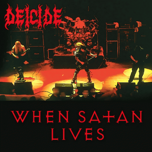 Deicide : When Satan Lives